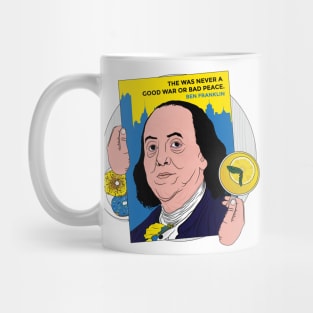 Ben Franklin The Was Never A Good War or A Bad Peace | Benjamin Franklin Ukrainian Pride Donuts and lemonade Mug